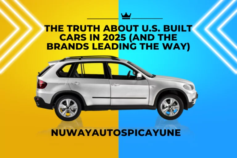 The Truth About U.S. Built Cars in 2025 (And the Brands Leading the Way)