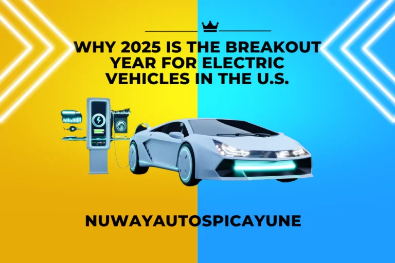 Why 2025 Is the Breakout Year for Electric Vehicles in the U.S.